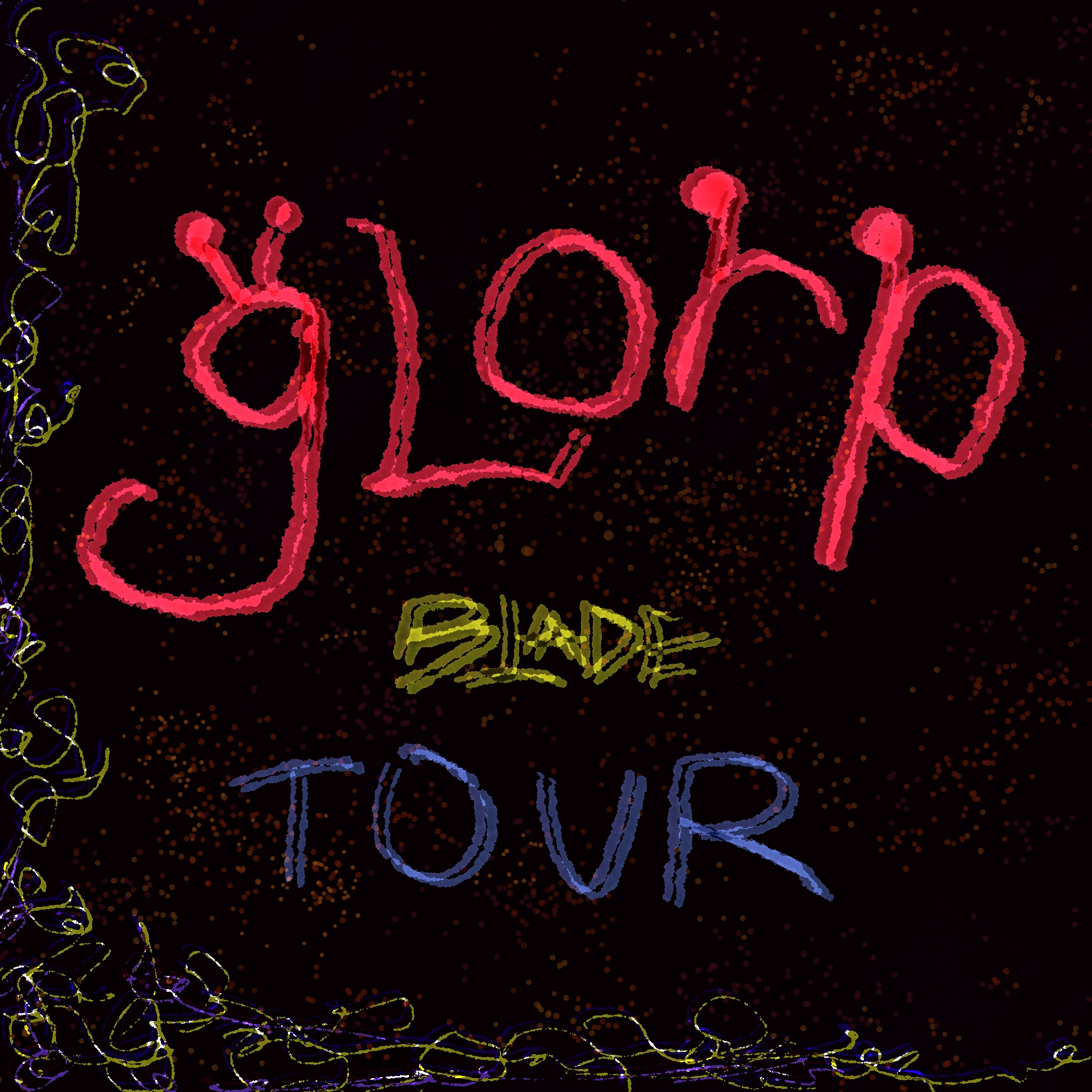 glorp blade tour